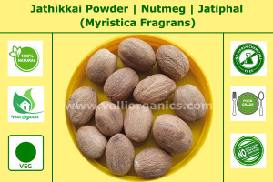 Jathikkai Powder | Nutmeg | Jatiphal | Jaikaaya | Jaika | Jeerake | Myristica Fragrans 100gm