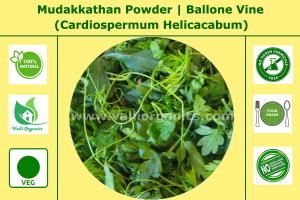 Mudakkathan Powder | Ballone Vine | Kapalphodi | Cardiospermum Halicacabum 100gm